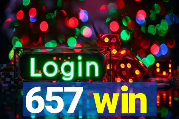 657 win