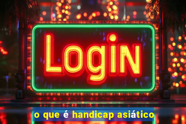 o que é handicap asiático