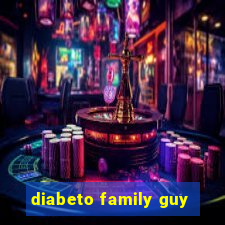 diabeto family guy