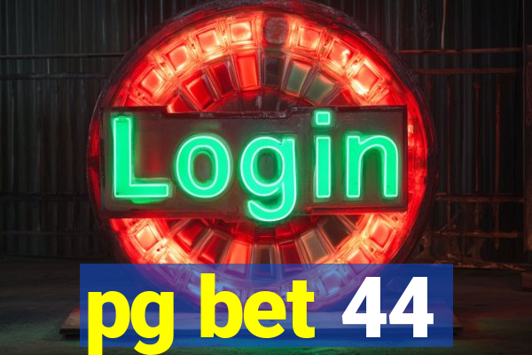 pg bet 44