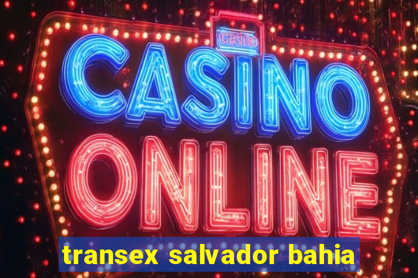 transex salvador bahia