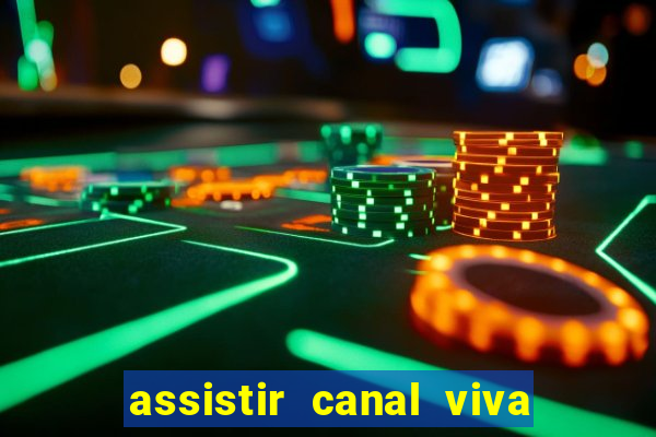 assistir canal viva online grátis