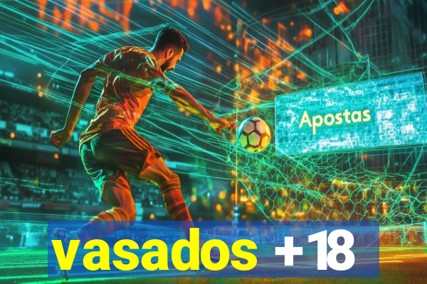 vasados +18