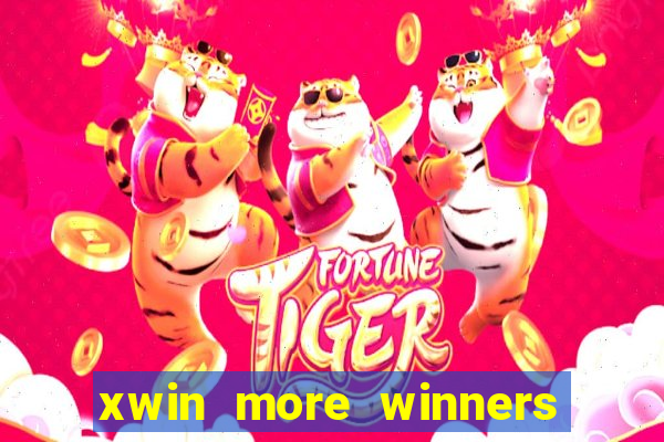 xwin more winners more fun