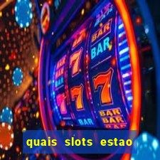 quais slots estao pagando agora