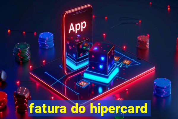 fatura do hipercard