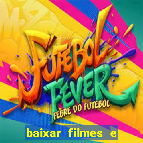 baixar filmes e séries mp4