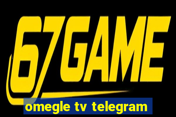 omegle tv telegram