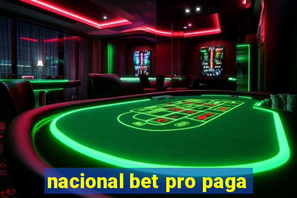nacional bet pro paga