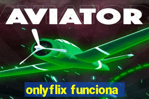 onlyflix funciona