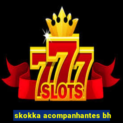 skokka acompanhantes bh