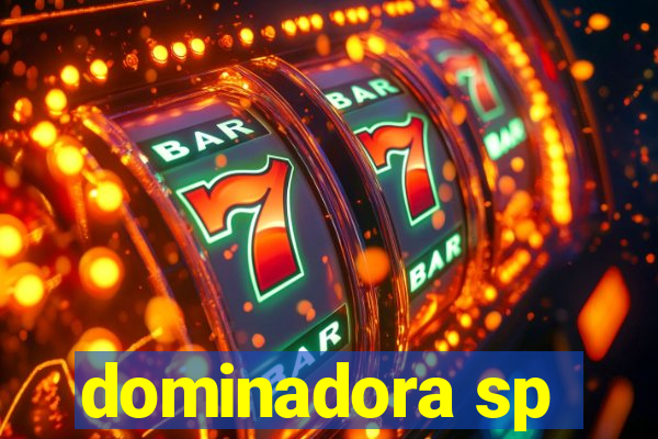 dominadora sp