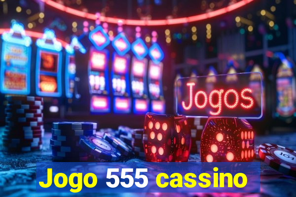 Jogo 555 cassino