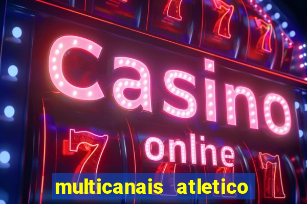 multicanais atletico de madrid
