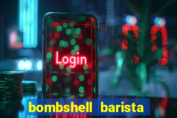 bombshell barista tail blazer