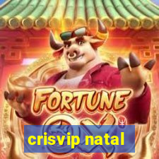 crisvip natal