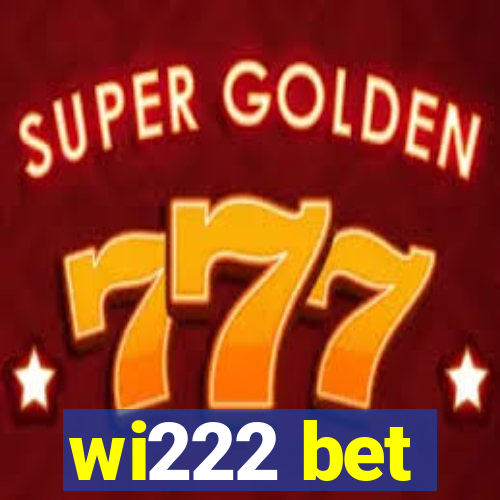 wi222 bet