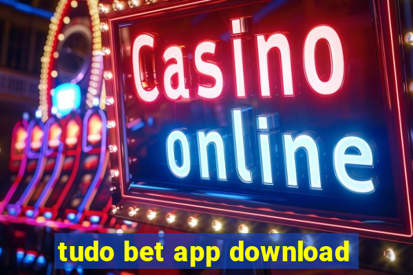 tudo bet app download