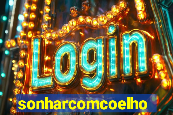 sonharcomcoelho