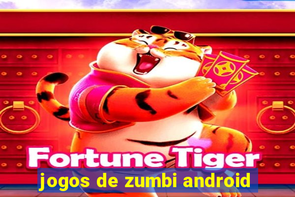 jogos de zumbi android