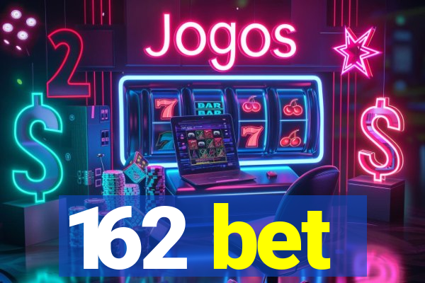 162 bet