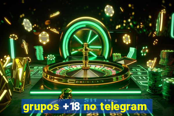 grupos +18 no telegram