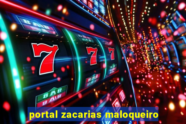 portal zacarias maloqueiro