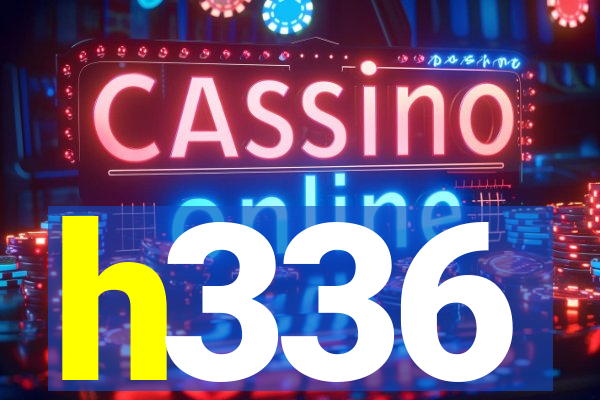 h336