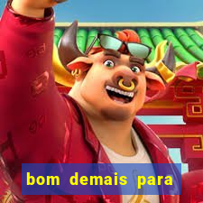 bom demais para ser ignorado pdf