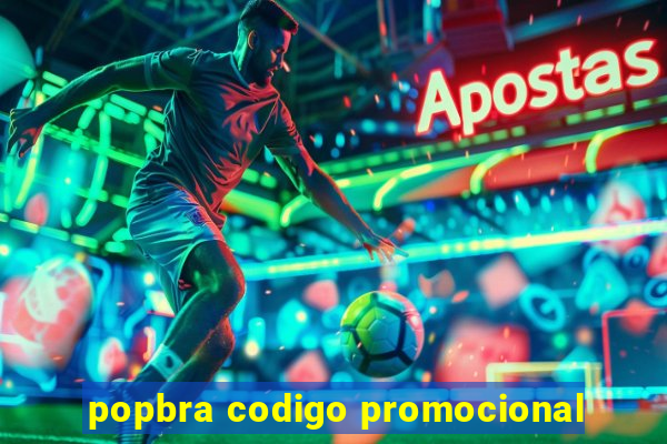 popbra codigo promocional
