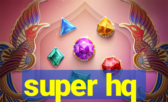super hq