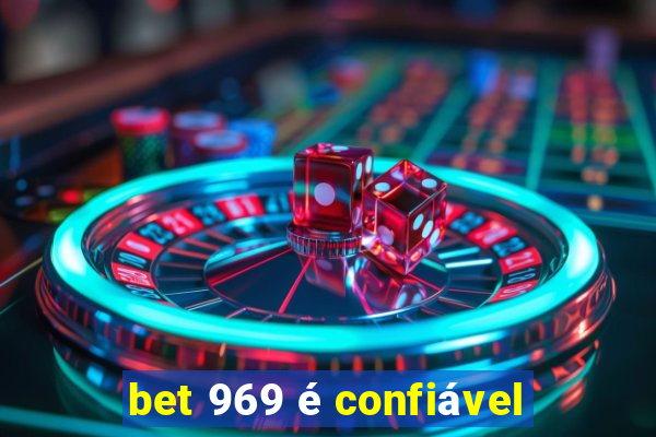 bet 969 é confiável