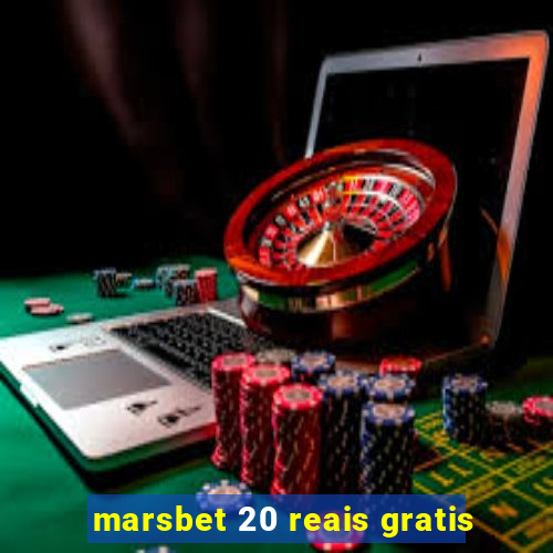 marsbet 20 reais gratis