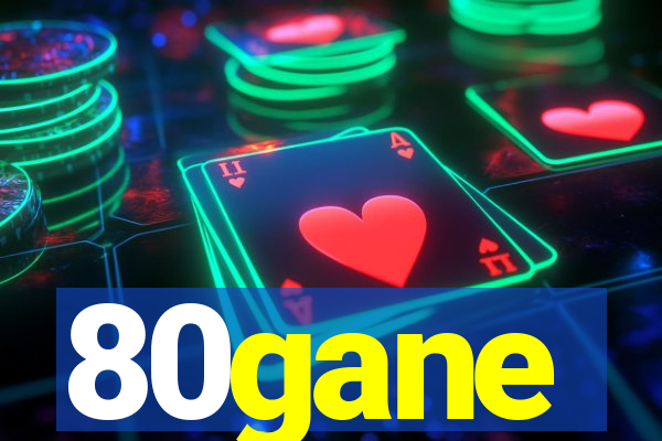 80gane