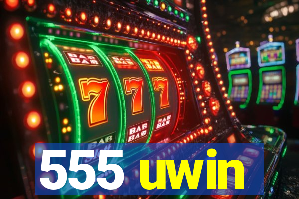 555 uwin