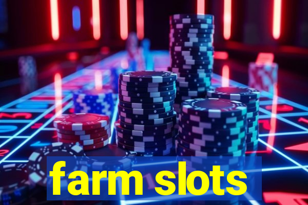 farm slots