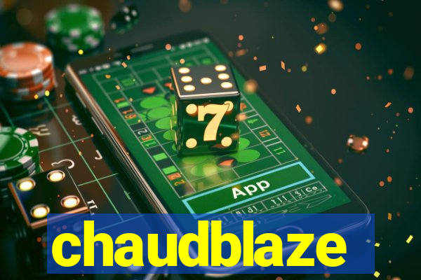 chaudblaze