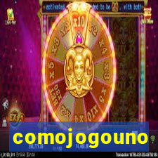 comojogouno