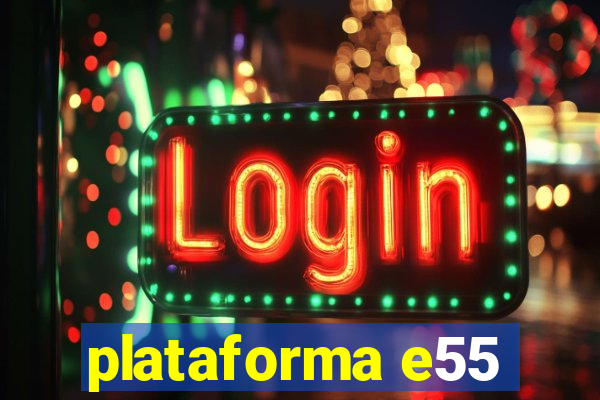 plataforma e55