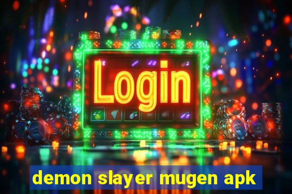 demon slayer mugen apk