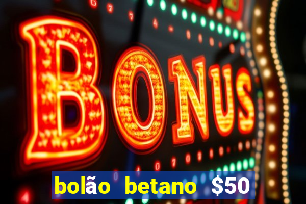 bolão betano $50 mil libertadores