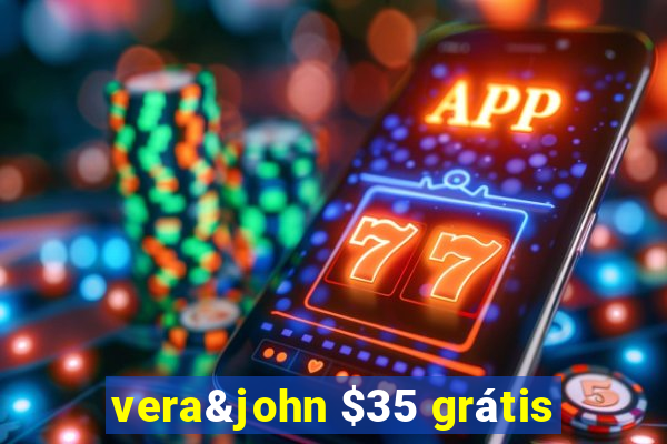 vera&john $35 grátis