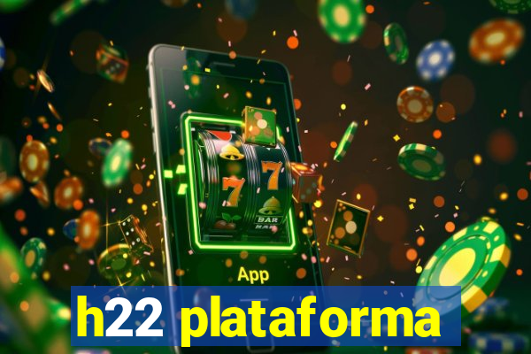 h22 plataforma