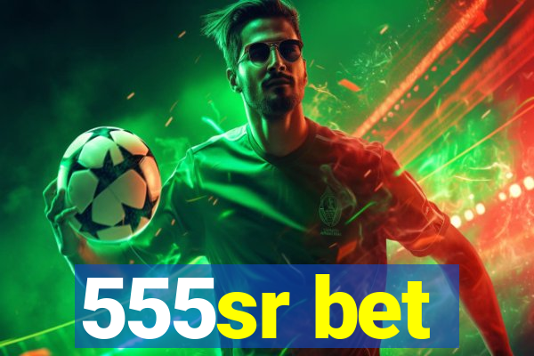 555sr bet