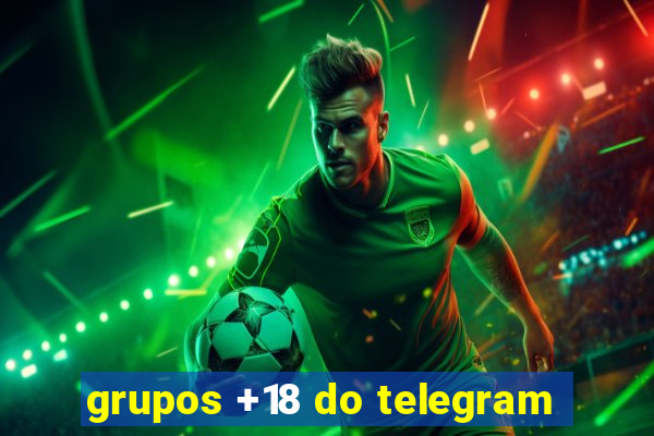 grupos +18 do telegram