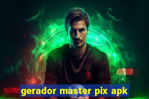 gerador master pix apk