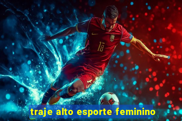 traje alto esporte feminino