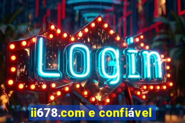 ii678.com e confiável