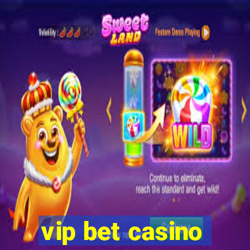 vip bet casino