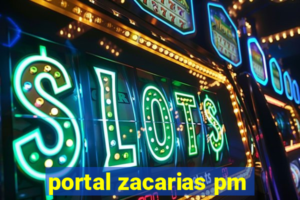 portal zacarias pm